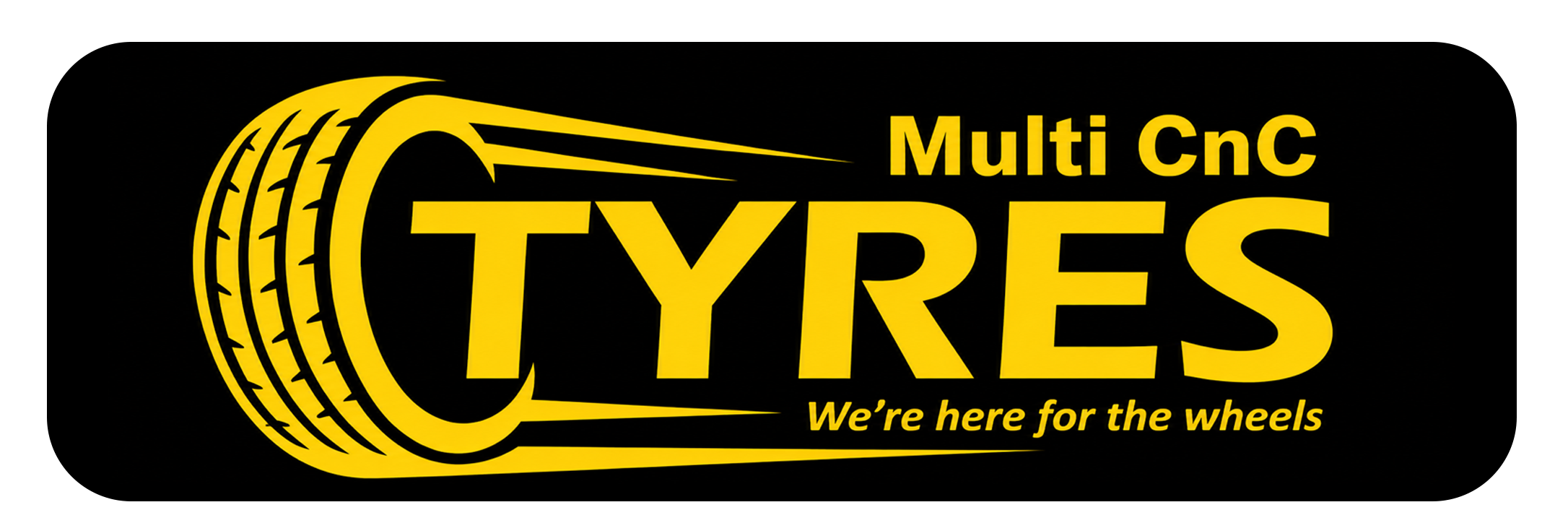 Multi CnC Tyres